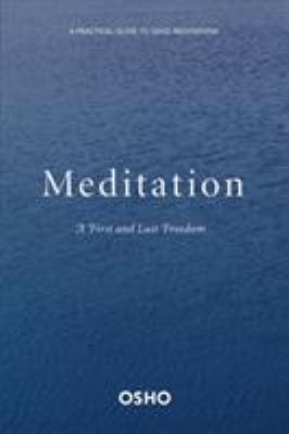 Meditation: The First and Last Freedom: A Pract... 0312336632 Book Cover