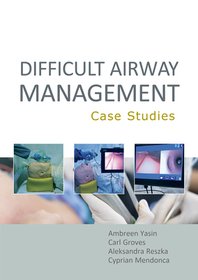 Difficult Airway Management: Case Studies 1913755363 Book Cover