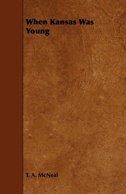When Kansas Was Young 144465019X Book Cover
