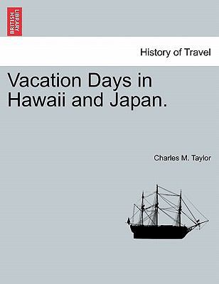 Vacation Days in Hawaii and Japan. 1241353433 Book Cover