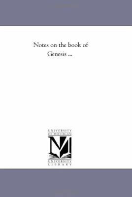 Notes On the Book of Genesis ... 1425532225 Book Cover