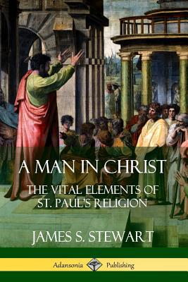 A Man in Christ: The Vital Elements of St. Paul... 035972695X Book Cover