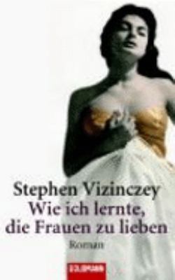 Wie ich lernte, die Frauen zu lieben [German] 3442459826 Book Cover