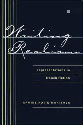 Writing Realism: Representations in French Fiction 080186478X Book Cover