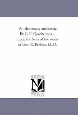 An Elementary Arithmetic. by G. P. Quackenbos .... 1425510868 Book Cover