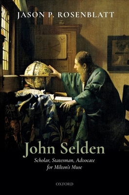 John Selden: Scholar, Statesman, Advocate for M... 0192842927 Book Cover