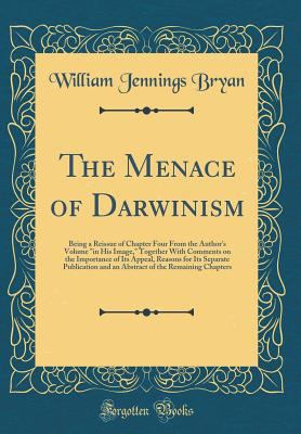 The Menace of Darwinism: Being a Reissue of Cha... 0331916959 Book Cover