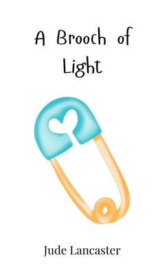A Brooch of Light 1805861891 Book Cover