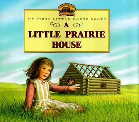 A Little Prairie House 0060259078 Book Cover