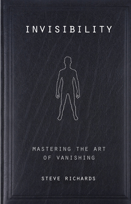 Invisibility: Mastering the Art of Vanishing 1578635535 Book Cover