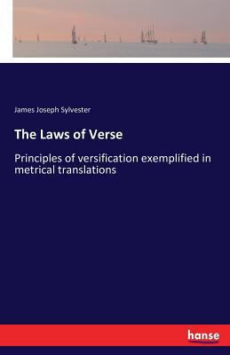 The Laws of Verse: Principles of versification ... 3742833723 Book Cover