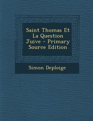 Saint Thomas Et La Question Juive [French] 1287975984 Book Cover