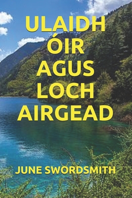 Paperback ULAIDH ÓIR AGUS LOCH AIRGEAD (Scots Gaelic Edition) [Scots_Gaelic] Book
