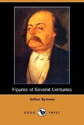 Figures of Several Centuries 1406566772 Book Cover