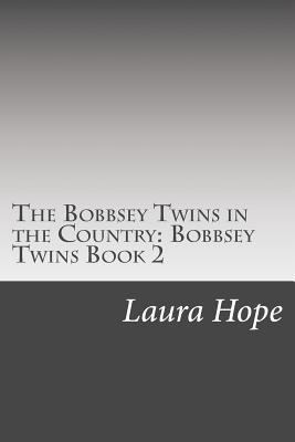 The Bobbsey Twins in the Country: Bobbsey Twins... 1500548448 Book Cover