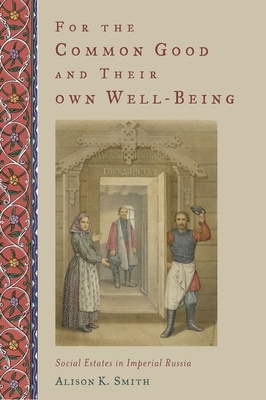 For the Common Good and Their Own Well-Being: S... 0199978174 Book Cover