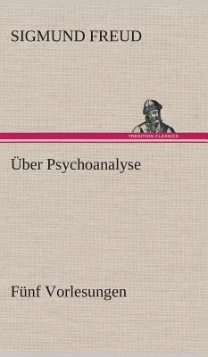 Über Psychoanalyse Fünf Vorlesungen [German] 384954902X Book Cover