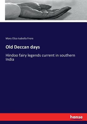 Old Deccan days: Hindoo fairy legends current i... 3337150470 Book Cover