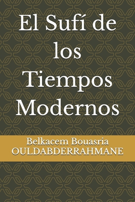 El Sufí de los Tiempos Modernos [Spanish] B0DKTDWDFM Book Cover