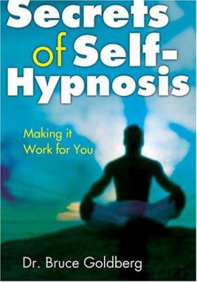 Secrets of Self-Hypnosis: Making It Work for You 1402721846 Book Cover