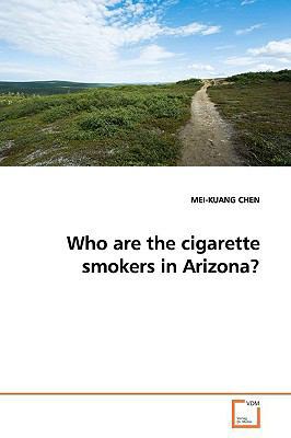 Who are the cigarette smokers in Arizona? 3639158555 Book Cover