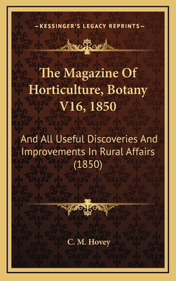 The Magazine of Horticulture, Botany V16, 1850:... 1165243113 Book Cover