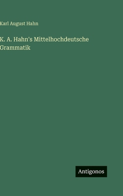 K. A. Hahn's Mittelhochdeutsche Grammatik [German] 3386395783 Book Cover