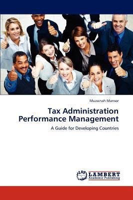 Tax Administration Performance Management 3659283908 Book Cover