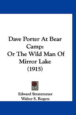 Dave Porter at Bear Camp: Or the Wild Man of Mi... 1120375819 Book Cover