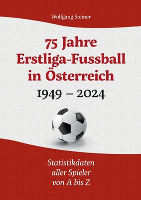 75 Jahre Erstligafussball in Österreich 1949 - ... [German] 3759730647 Book Cover