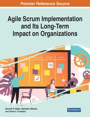 Agile Scrum Implementation and Its Long-Term Im... 1799856313 Book Cover