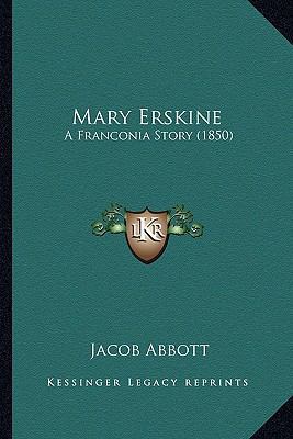 Mary Erskine: A Franconia Story (1850) 1163938661 Book Cover