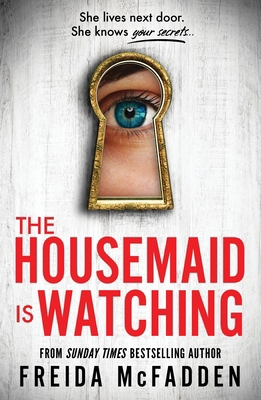 The Housemaid Is Watching: From the Sunday Time... 1464223319 Book Cover