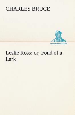 Leslie Ross: or, Fond of a Lark 3849185095 Book Cover