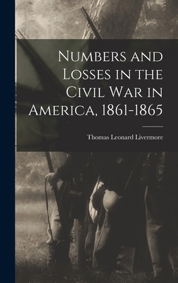 Numbers and Losses in the Civil War in America,... 1016695578 Book Cover