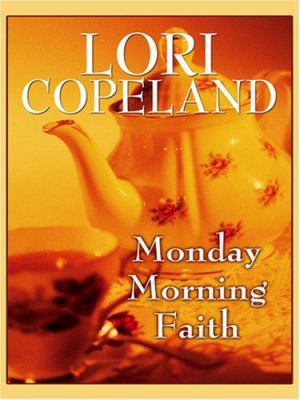 Monday Morning Faith [Large Print] 0786293594 Book Cover