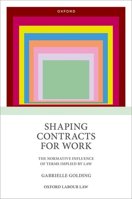 Shaping Contracts for Work: The Normative Influ... 0192867822 Book Cover