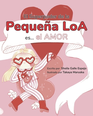 El Superpoder de la Pequeña Loa es... el Amor [Spanish] B0DWT75NW8 Book Cover