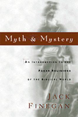 Myth & Mystery: An Introduction to the Pagan Re... 0801035554 Book Cover