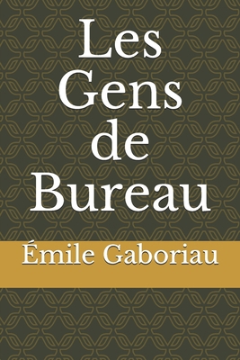 Les Gens de Bureau [French] 1702060985 Book Cover
