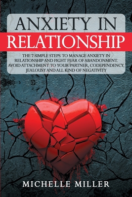 Anxiety in Relationship: The 7 Simple Steps To ... 1801097739 Book Cover