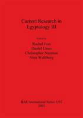 Current Research in Egyptology III: December 2001 1841715581 Book Cover