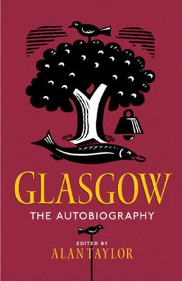 Glasgow: The Autobiography 1780274815 Book Cover