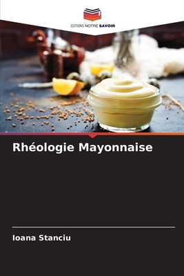 Rhéologie Mayonnaise [French] 6207282000 Book Cover