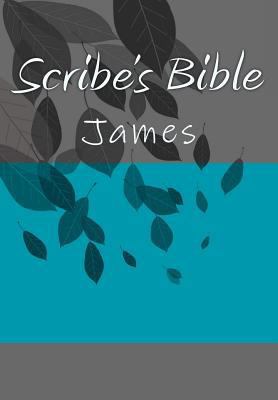 Scribe's Bible: James 1979938806 Book Cover