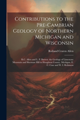 Contributions to the Pre-Cambrian Geology of No... 1021322164 Book Cover