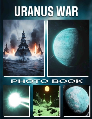 Uranus War Photo Book: Epic Space Battles Featu... B0DNWLP8WY Book Cover