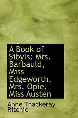 A Book of Sibyls: Mrs. Barbauld, Miss Edgeworth... 110345613X Book Cover