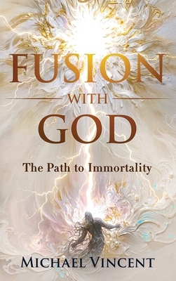 Fusion with God: The Path to Immortality 1971762903 Book Cover