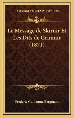 Le Message de Skirnir Et Les Dits de Grimnir (1... [French] 1167893131 Book Cover